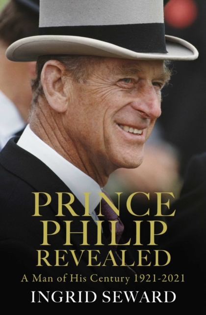 Prince Philip Revealed : A Man of His Century, EPUB eBook