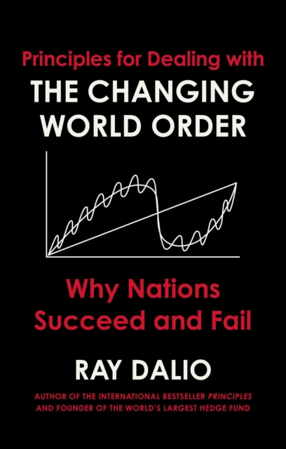 Principles for Dealing with the Changing World Order : Why Nations Succeed or Fail, EPUB eBook