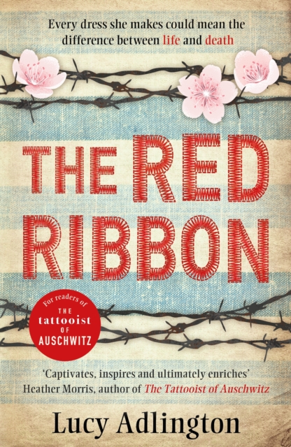 The Red Ribbon : 'Captivates, inspires and ultimately enriches' Heather Morris, author of The Tattooist of Auschwitz, EPUB eBook