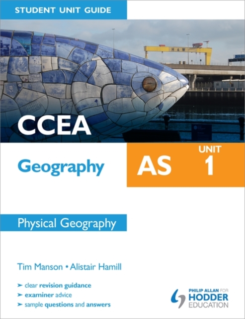 CCEA Geography AS Student Unit Guide: Unit 1 Physical Geography : Unit 1, Paperback Book