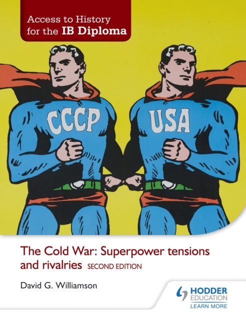 Access to History for the IB Diploma: The Cold War: Superpower tensions and rivalries Second Edition, EPUB eBook