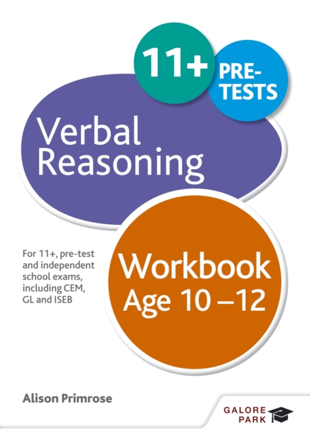 Verbal Reasoning Workbook Age 10-12 : For 11+, pre-test and independent school exams including CEM, GL and ISEB, Paperback / softback Book