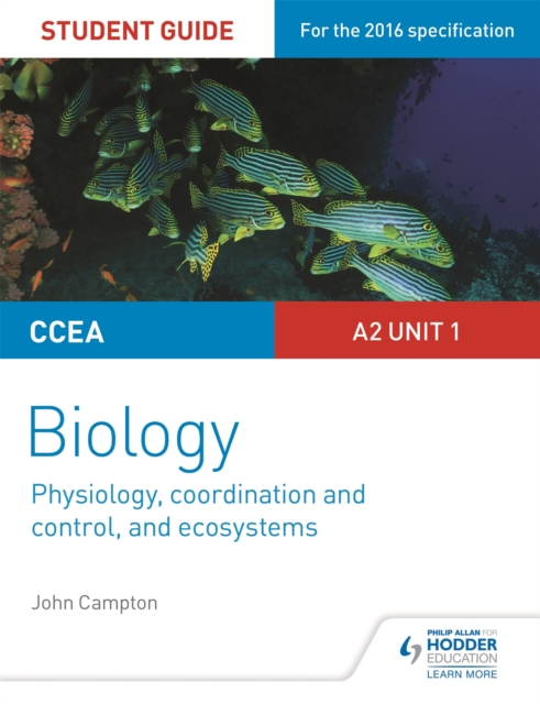 CCEA A2 Unit 1 Biology Student Guide: Physiology, Co-ordination and Control, and Ecosystems, Paperback / softback Book