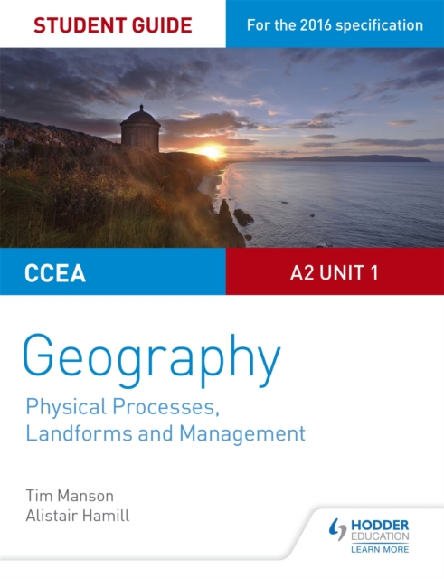CCEA A2 Unit 1 Geography Student Guide 4: Physical Processes, Landforms and Management, Paperback / softback Book