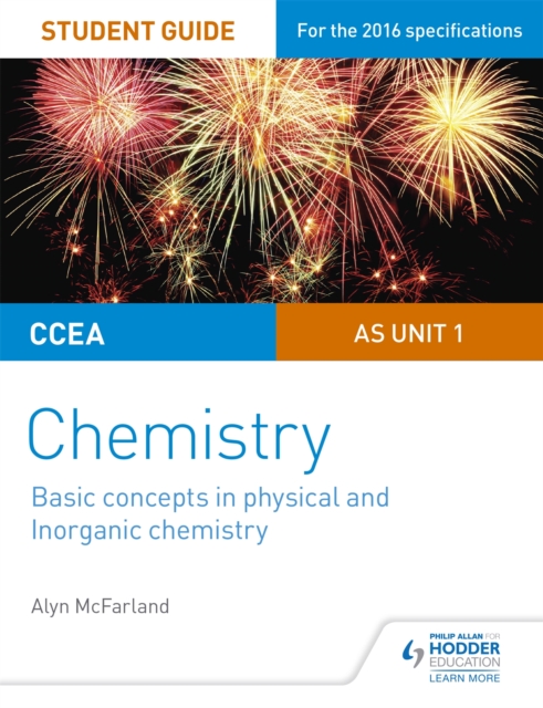 CCEA AS Unit 1 Chemistry Student Guide: Basic concepts in Physical and Inorganic Chemistry, Paperback / softback Book