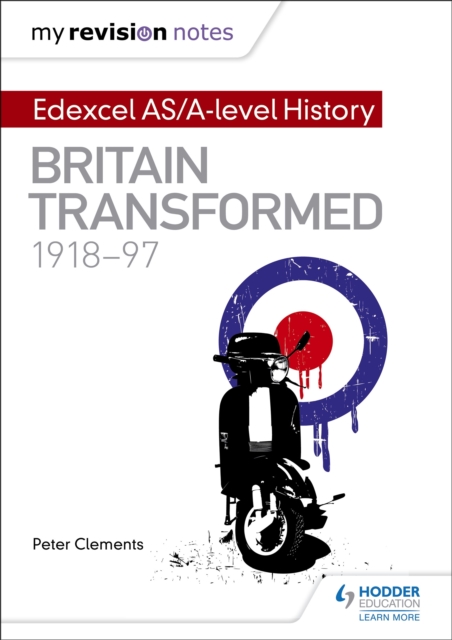 My Revision Notes: Edexcel AS/A-level History: Britain transformed, 1918-97, EPUB eBook