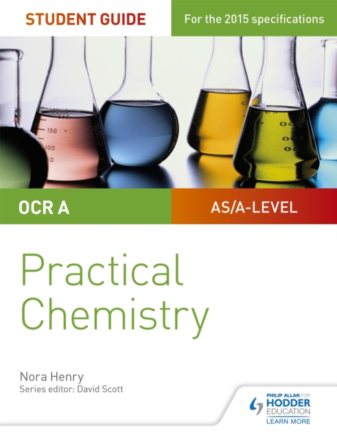 OCR A-level Chemistry Student Guide: Practical Chemistry, Paperback / softback Book