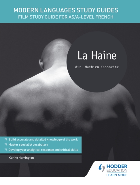 Modern Languages Study Guides: La haine : Film Study Guide for AS/A-level French, EPUB eBook