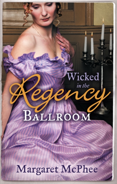 Wicked in the Regency Ballroom : The Wicked Earl / Untouched Mistress, EPUB eBook