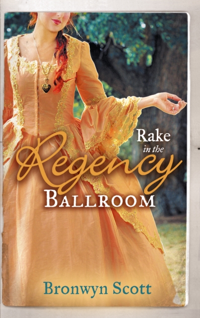 Rake in the Regency Ballroom : The Viscount Claims His Bride / the Earl's Forbidden Ward, EPUB eBook