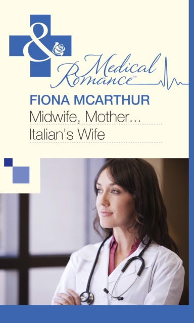 Midwife, Mother...Italian's Wife, EPUB eBook
