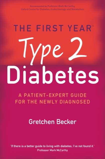 The First Year: Type 2 Diabetes : A Patient-Expert Guide for the Newly Diagnosed, EPUB eBook