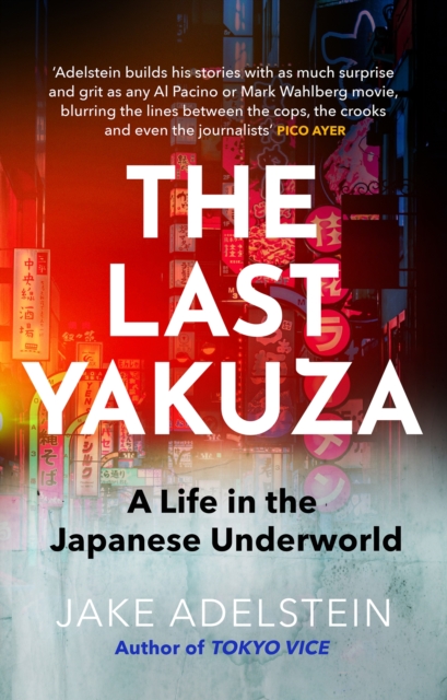 The Last Yakuza : A Life in the Japanese Underworld, EPUB eBook