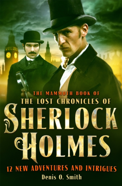 The Mammoth Book of The Lost Chronicles of Sherlock Holmes, Paperback / softback Book