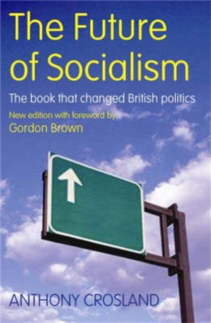 The Future of Socialism : The Book That Changed British Politics, EPUB eBook