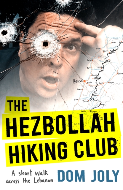 The Hezbollah Hiking Club : A short walk across the Lebanon, Hardback Book