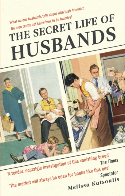 The Secret Life of Husbands : Everything You Need to Know About the Man in Your Life, Paperback / softback Book