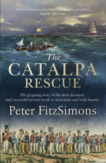 The Catalpa Rescue : The gripping story of the most dramatic and successful prison story in Australian and Irish history, EPUB eBook