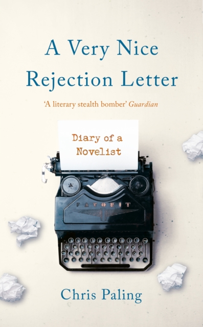 A Very Nice Rejection Letter : Diary of a Novelist, EPUB eBook