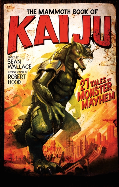The Mammoth Book of Kaiju, Paperback / softback Book