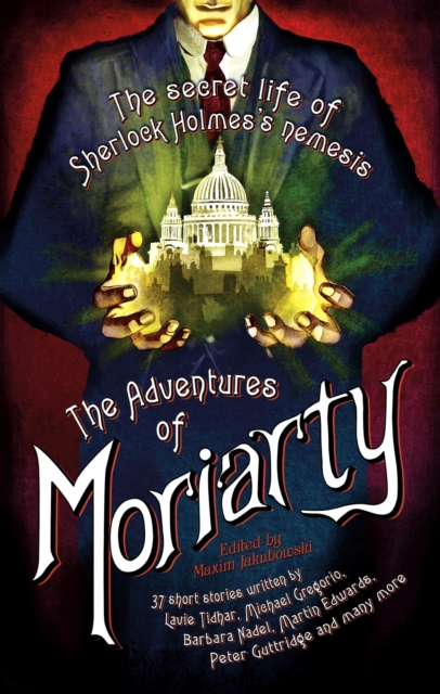 The Mammoth Book of the Adventures of Moriarty : The Secret Life of Sherlock Holmes's Nemesis   37 short stories, EPUB eBook