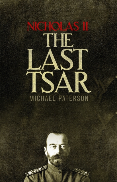 Nicholas II, The Last Tsar, Paperback / softback Book