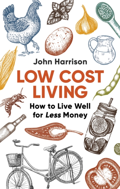 Low-Cost Living 2nd Edition : How to Live Well for Less Money, Paperback / softback Book