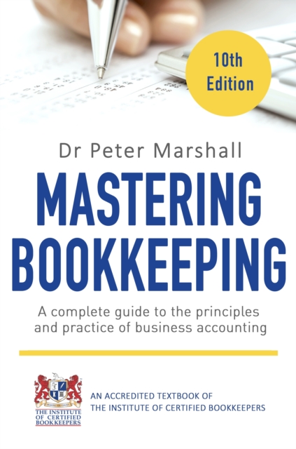 Mastering Bookkeeping, 10th Edition : A complete guide to the principles and practice of business accounting, EPUB eBook