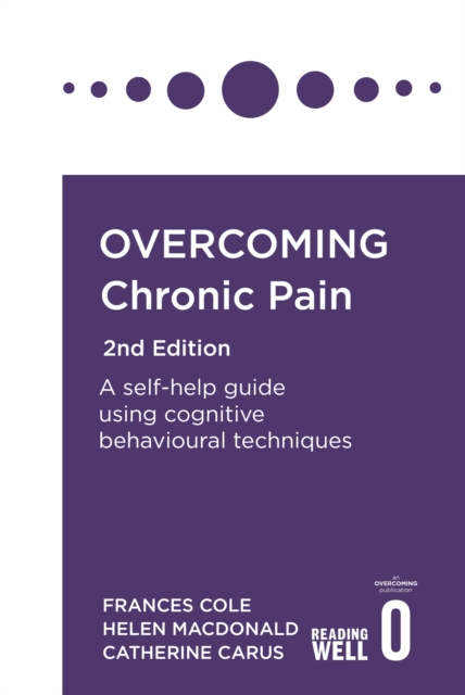 Overcoming Chronic Pain 2nd Edition : A self-help guide using cognitive behavioural techniques, EPUB eBook