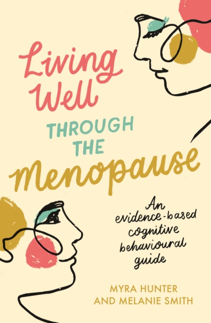 Living Well Through The Menopause : An evidence-based cognitive behavioural guide, EPUB eBook
