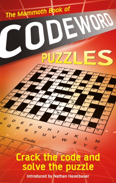 The Mammoth Book of Codeword Puzzles : Crack the code and solve the puzzle, Paperback / softback Book