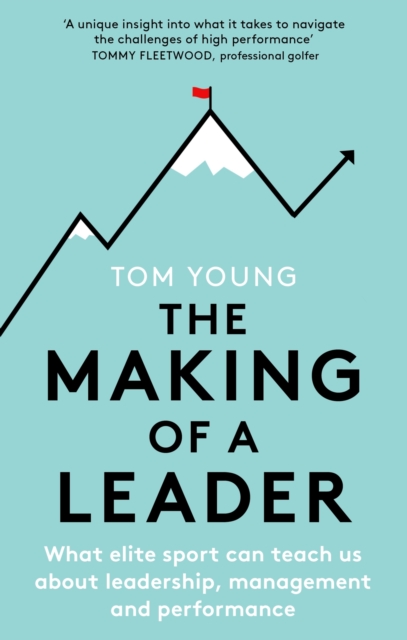 The Making of a Leader : What Elite Sport Can Teach Us About Leadership, Management and Performance, EPUB eBook