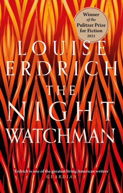 The Night Watchman : Winner of the Pulitzer Prize in Fiction 2021, EPUB eBook