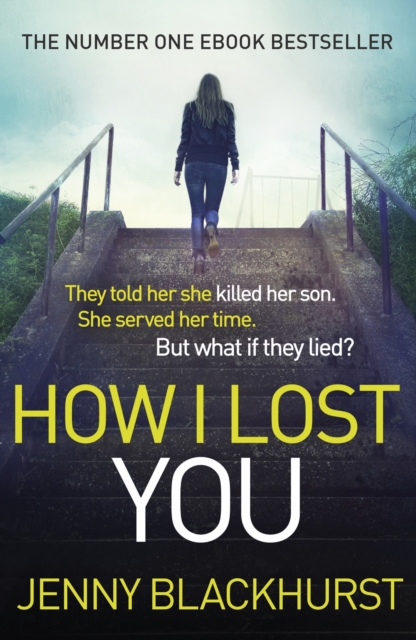 How I Lost You : 'Utterly gripping' Clare Mackintosh, Paperback / softback Book