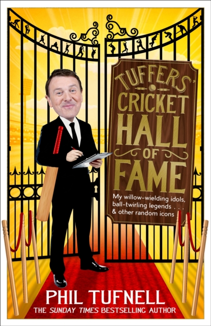 Tuffers' Cricket Hall of Fame : My willow-wielding idols, ball-twirling legends … and other random icons, Paperback / softback Book