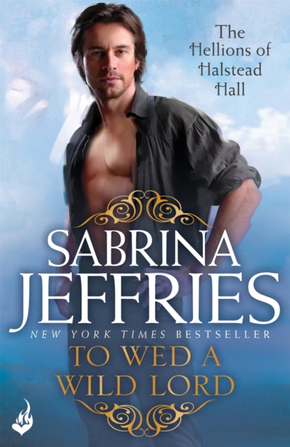 To Wed A Wild Lord: The Hellions of Halstead Hall 4 : An irresistibly sexy Regency romance!, EPUB eBook