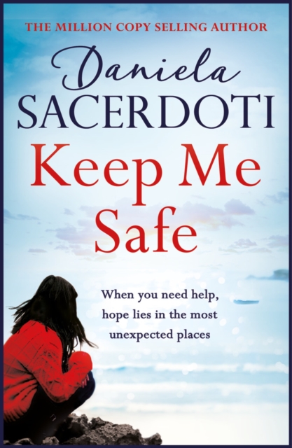 Keep Me Safe (A Seal Island novel) : A breathtaking love story from the author of THE ITALIAN VILLA, EPUB eBook