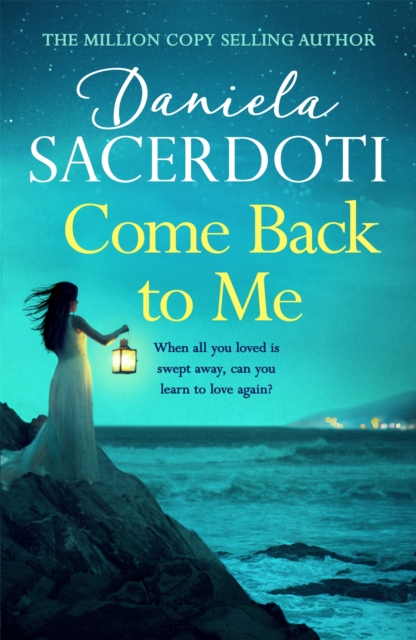 Come Back to Me (A Seal Island novel) : A gripping love story from the author of THE ITALIAN VILLA, Paperback / softback Book