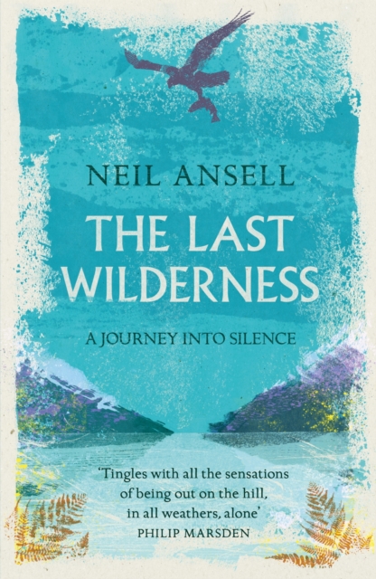 The Last Wilderness : A Journey into Silence, EPUB eBook