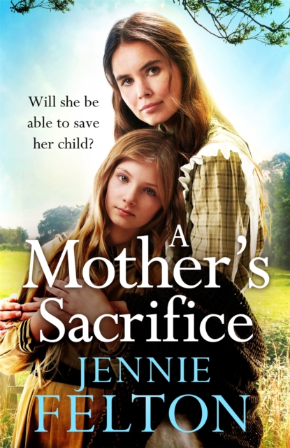 A Mother's Sacrifice : The most moving and page-turning saga you'll read this year, EPUB eBook