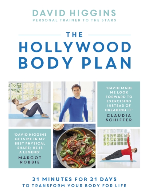 The Hollywood Body Plan : 21 Minutes for 21 Days to Transform Your Body For Life, Hardback Book