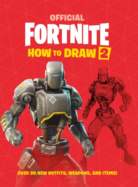 FORTNITE Official How to Draw Volume 2 : Over 30 Weapons, Outfits and Items!, Paperback / softback Book