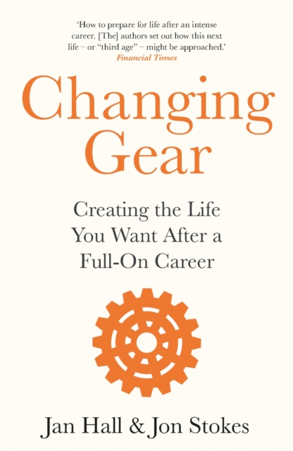 Changing Gear : Creating the Life You Want After a Full On Career, EPUB eBook