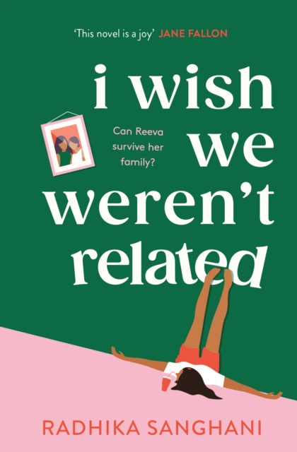 I Wish We Weren't Related : A hilarious novel about who we become when we go back to our family home, EPUB eBook