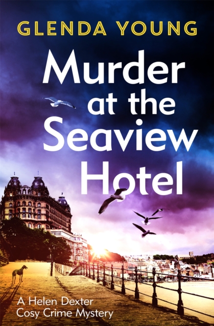 Murder at the Seaview Hotel : A murderer comes to Scarborough in this charming cosy crime mystery, Paperback / softback Book