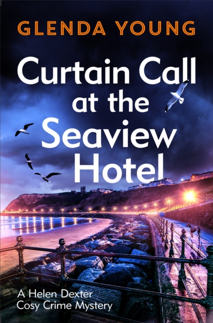 Curtain Call at the Seaview Hotel : The stage is set when a killer strikes in this charming, Scarborough-set cosy crime mystery, Paperback / softback Book