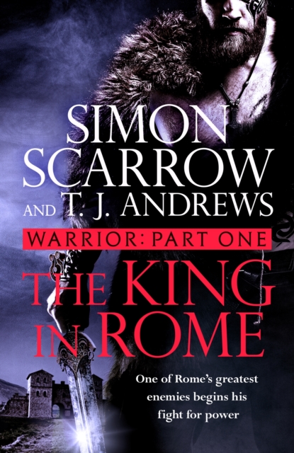 Warrior: The King in Rome : Part One of the Roman Caratacus series, EPUB eBook