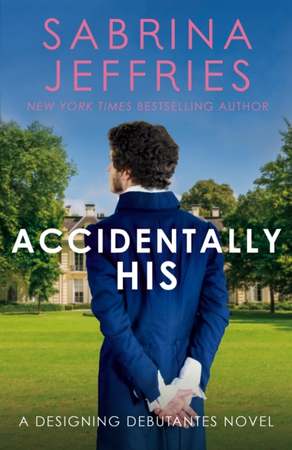 Accidentally His : A dazzling new novel from the Queen of the sexy Regency romance!, Paperback / softback Book