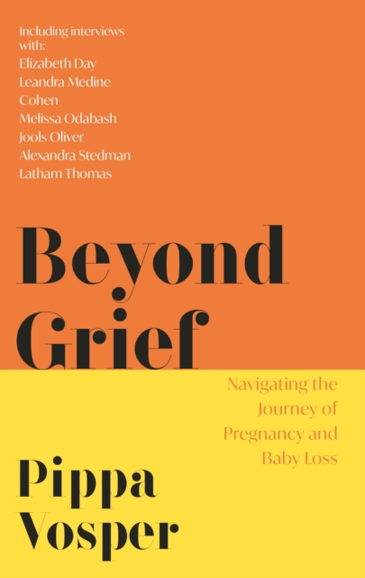 Beyond Grief : Navigating the Journey of Pregnancy and Baby Loss, Hardback Book