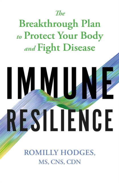 Immune Resilience : The Breakthrough Plan to Protect Your Body and Fight Disease, EPUB eBook